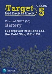 Target Grade 5 Edexcel GCSE (9-1) History Superpower Relations and the Cold War 1941-91 Workbook цена и информация | Книги для подростков и молодежи | kaup24.ee