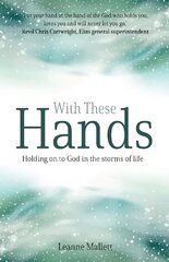 With These Hands: Holding On to God in the Storms of Life цена и информация | Духовная литература | kaup24.ee