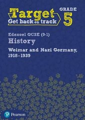 Target Grade 5 Edexcel GCSE (9-1) History Weimar and Nazi Germany, 1918-1939 Workbook hind ja info | Noortekirjandus | kaup24.ee