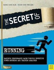 Secret of Running: Maximum Performance Gains Through Effective Power Metering and Training цена и информация | Книги о питании и здоровом образе жизни | kaup24.ee