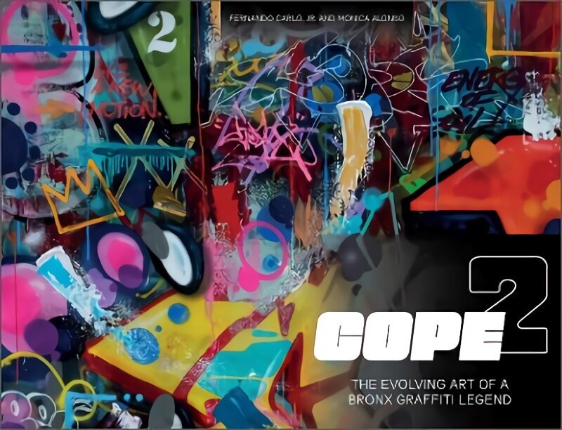 Cope2: The Evolving Art of a Bronx Graffiti Legend hind ja info | Kunstiraamatud | kaup24.ee