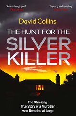 Hunt for the Silver Killer: The Shocking True Story of a Murderer who Remains at Large hind ja info | Elulooraamatud, biograafiad, memuaarid | kaup24.ee