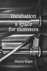 Incubation: a space for monsters New edition hind ja info | Luule | kaup24.ee