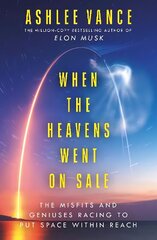 When The Heavens Went On Sale: The Misfits and Geniuses Racing to Put Space Within Reach hind ja info | Elulooraamatud, biograafiad, memuaarid | kaup24.ee