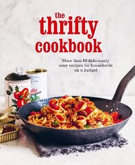 Thrifty Cookbook: More Than 80 Deliciously Easy Recipes for Households on a Budget цена и информация | Книги рецептов | kaup24.ee