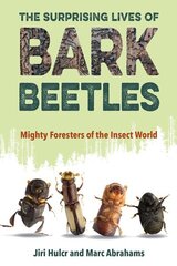 Surprising Lives of Bark Beetles: Mighty Foresters of the Insect World цена и информация | Книги о питании и здоровом образе жизни | kaup24.ee