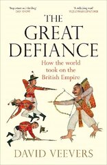 Great Defiance: How the world took on the British Empire hind ja info | Ajalooraamatud | kaup24.ee
