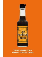 Lea & Perrins Worcestershire Sauce Book: The Ultimate Worcester Sauce Lover's Guide цена и информация | Книги рецептов | kaup24.ee