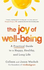 Joy of Well-Being: A Practical Guide to a Happy, Healthy, and Long Life hind ja info | Eneseabiraamatud | kaup24.ee