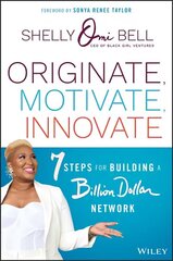 Originate, Motivate, Innovate: 7 Steps for Building a Billion Dollar Network hind ja info | Majandusalased raamatud | kaup24.ee