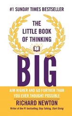 Little Book of Thinking Big: Aim Higher and Go Further Than You Ever Thought Possible hind ja info | Eneseabiraamatud | kaup24.ee