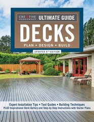 Ultimate Guide: Decks, Updated 6th Edition: Plan, Design, Build цена и информация | Книги о питании и здоровом образе жизни | kaup24.ee