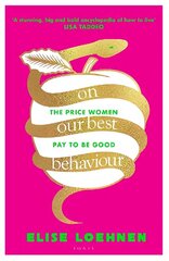 On Our Best Behaviour: The Price Women Pay to Be Good цена и информация | Книги по социальным наукам | kaup24.ee