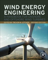 Wind Energy Engineering: A Handbook for Onshore and Offshore Wind Turbines 2nd edition цена и информация | Книги по социальным наукам | kaup24.ee