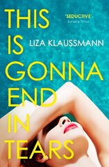 This is Gonna End in Tears: The novel that makes a summer hind ja info | Fantaasia, müstika | kaup24.ee