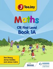 TeeJay Maths CfE First Level Book 1A Second Edition hind ja info | Noortekirjandus | kaup24.ee
