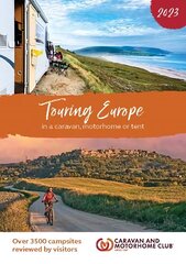 Touring Europe 2023: In a caravan, motorhome or tent 2023 цена и информация | Путеводители, путешествия | kaup24.ee
