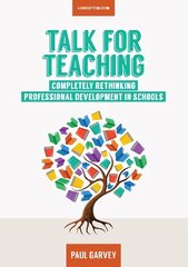 Talk for Teaching: Rethinking Professional Development in Schools hind ja info | Ühiskonnateemalised raamatud | kaup24.ee