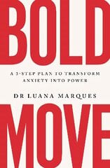 Bold Move: A 3-step plan to transform anxiety into power hind ja info | Eneseabiraamatud | kaup24.ee