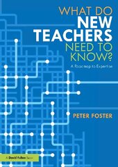 What Do New Teachers Need to Know?: A Roadmap to Expertise цена и информация | Книги по социальным наукам | kaup24.ee