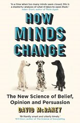 How Minds Change: The New Science of Belief, Opinion and Persuasion цена и информация | Самоучители | kaup24.ee