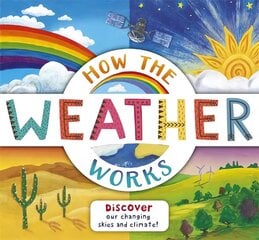 How the Weather Works hind ja info | Noortekirjandus | kaup24.ee