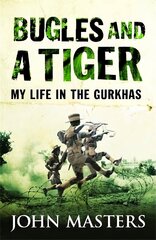 Bugles and a Tiger: My life in the Gurkhas New edition цена и информация | Книги по социальным наукам | kaup24.ee