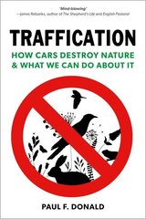 Traffication: How Cars Destroy Nature and What We Can Do About It цена и информация | Книги о питании и здоровом образе жизни | kaup24.ee