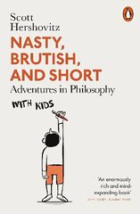 Nasty, Brutish, and Short: Adventures in Philosophy with Kids цена и информация | Исторические книги | kaup24.ee