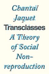 Transclasses: A Theory of Social Non-reproduction hind ja info | Ajalooraamatud | kaup24.ee