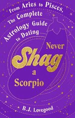 Never Shag a Scorpio: From Aries to Pisces, the astrology guide to dating цена и информация | Самоучители | kaup24.ee