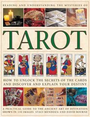 Reading and Understanding the Mysteries of Tarot: Unlock the Secrets of the Cards and Discover Your Destiny цена и информация | Самоучители | kaup24.ee