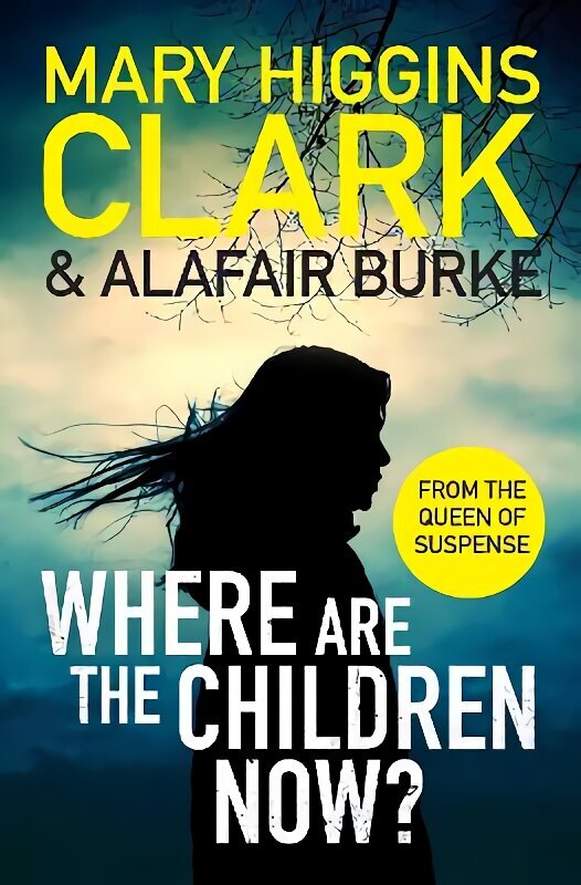 Where Are The Children Now?: Return to where it all began with the bestselling Queen of Suspense цена и информация | Fantaasia, müstika | kaup24.ee