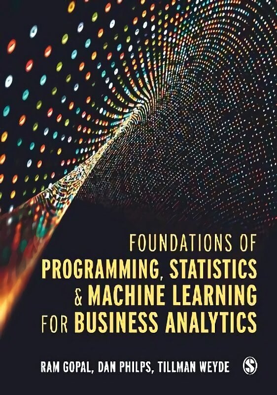 Foundations of Programming, Statistics, and Machine Learning for Business Analytics hind ja info | Majandusalased raamatud | kaup24.ee