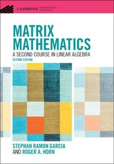 Matrix Mathematics: A Second Course in Linear Algebra 2nd Revised edition цена и информация | Книги по экономике | kaup24.ee