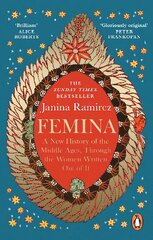 Femina: The instant Sunday Times bestseller - A New History of the Middle Ages, Through the Women Written Out of It цена и информация | Исторические книги | kaup24.ee