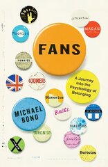 Fans: A Journey Into the Psychology of Belonging цена и информация | Книги по социальным наукам | kaup24.ee