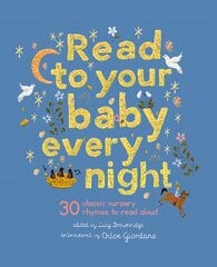 Read to Your Baby Every Night: 30 classic lullabies and rhymes to read aloud, Volume 3 цена и информация | Книги для малышей | kaup24.ee