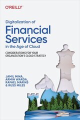 Digitalization of Financial Services in the Age of Cloud: Considerations for your Organization's Cloud Strategy hind ja info | Majandusalased raamatud | kaup24.ee