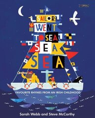 Sailor Went to Sea, Sea, Sea: Favourite Rhymes from an Irish Childhood цена и информация | Книги для малышей | kaup24.ee