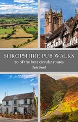 Shropshire Pub Walks: 20 of the best circular walks цена и информация | Книги о питании и здоровом образе жизни | kaup24.ee