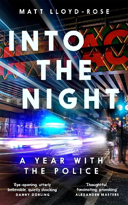 Into the Night: A Year with the Police цена и информация | Elulooraamatud, biograafiad, memuaarid | kaup24.ee