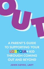 Out: A Parent's Guide to Supporting Your LGBTQIAplus Kid Through Coming Out and Beyond hind ja info | Eneseabiraamatud | kaup24.ee