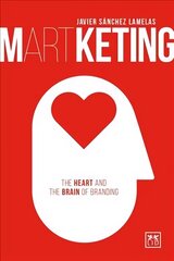 Martketing: The Heart and Brain of Branding 2016 цена и информация | Книги по экономике | kaup24.ee