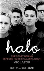 Halo: The Story Behind Depeche Mode's Classic Album Violator hind ja info | Elulooraamatud, biograafiad, memuaarid | kaup24.ee