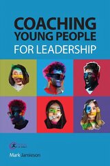 Coaching Young People for Leadership hind ja info | Majandusalased raamatud | kaup24.ee