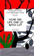 How Did Life End Up With Us? hind ja info | Ühiskonnateemalised raamatud | kaup24.ee