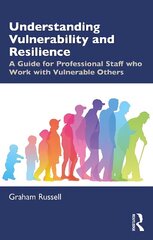 Understanding Vulnerability and Resilience: A Guide for Professional Staff who Work with Vulnerable Others цена и информация | Книги по социальным наукам | kaup24.ee