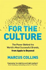 For the Culture: The Power Behind the World's Most Successful Brands, from Apple to Beyonce цена и информация | Книги по экономике | kaup24.ee