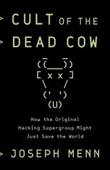 Cult of the Dead Cow: How the Original Hacking Supergroup Might Just Save the World цена и информация | Книги по экономике | kaup24.ee